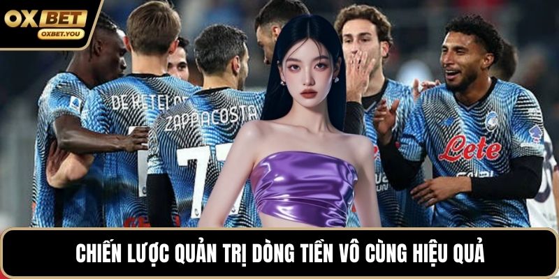 Chiến lược quản trị dòng tiền vô cùng hiệu quả