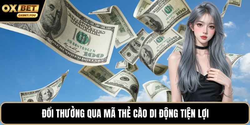 Đổi thưởng qua mã thẻ cào di động tiện lợi