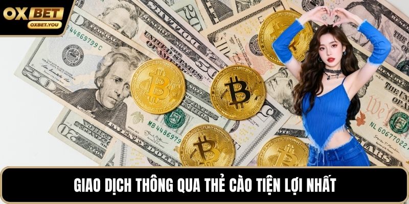 Giao dịch thông qua thẻ cào tiện lợi nhất