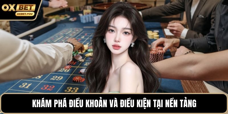 Khám phá điều khoản và điều kiện tại nền tảng