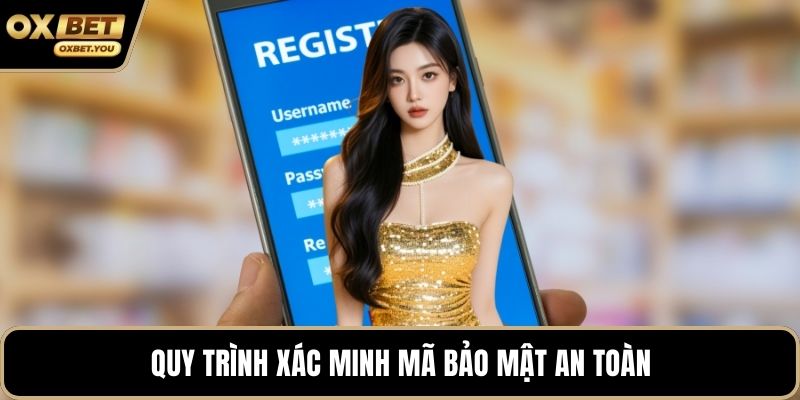 Quy trình xác minh mã bảo mật an toàn